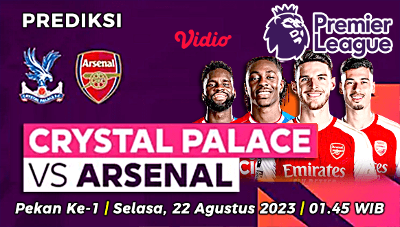 Prediksi Crystal Palace vs Arsenal pada Pekan ke-2 Liga Inggris 2023-2024